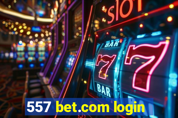 557 bet.com login